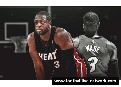 NBA传奇韦德：球场辉煌岁月与超凡成就